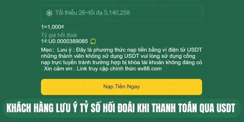 Nạp Tiền EV88 - Các Bước Đơn Giản Để Lên Vốn 3 Khách hàng lưu ý tỷ số hối đoái khi thanh toán qua USDT