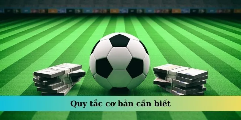 Kèo Xiên – Cách Soi Cược Hiệu Quả Để Đạt Thắng Lợi Cao 4 Quy tắc cơ bản cần biết