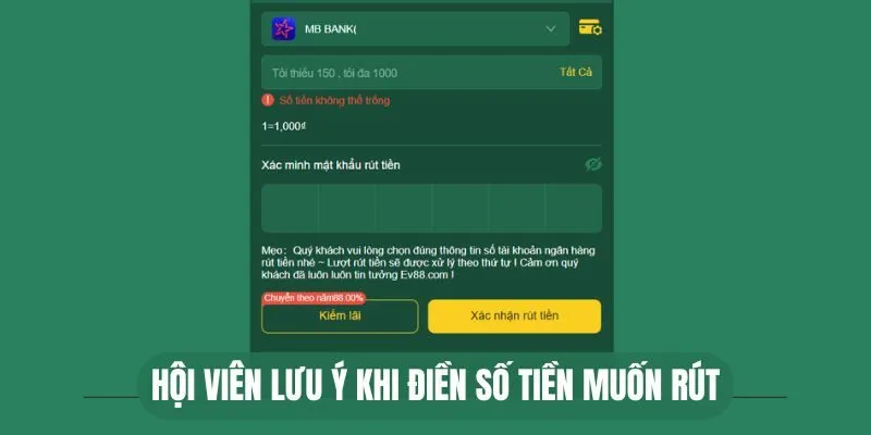 Rút Tiền EV88 - Hướng Dẫn Nhận Thưởng Cực Nhanh Từ Nhà Cái 3 Hội viên lưu ý khi điền số tiền muốn rút