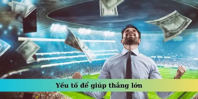 Kèo Rung – Hình Thức Cược Được Các Chuyên Gia Tin Dùng 3 Yếu tố để giúp thắng lớn
